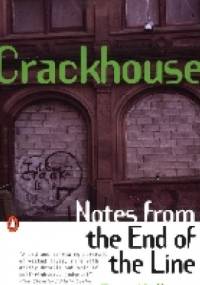 Crackhouse: Notes From The End of The Line - Terry Williams