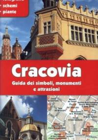 Cracovia. Guida dei simboli, monumenti e attrazioni