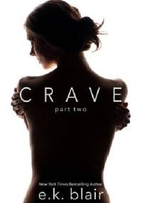 Crave: Part Two - E.K. Blair