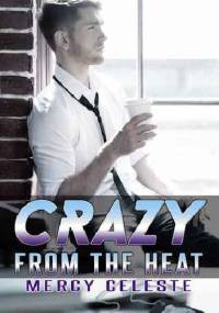 Crazy from the Heat - Mercy Celeste