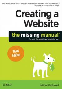 Creating a Website: The Missing Manual. 3rd Edition - Matthew MacDonald