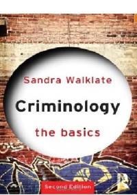 Criminology. The Basics - Sandra Walklate