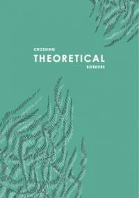 Crossing Theoretical Borders