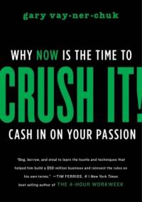 Crush it - Gary Vaynerchuck