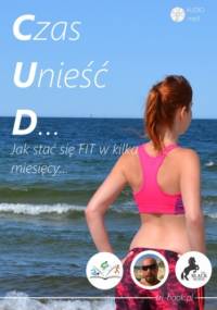 CUD. Jak stać sie fit w kilka miesięcy? - Dariusz Kowalski