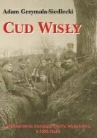 Cud Wisły - Adam Grzymała-Siedlecki