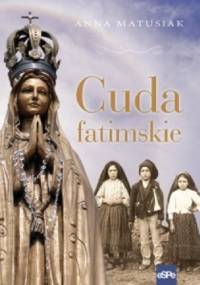 Cuda fatimskie - Anna Matusiak