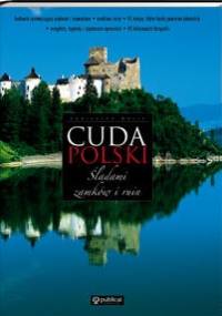 Cuda Polski - śladami zamków i ruin - Agnieszka Malik