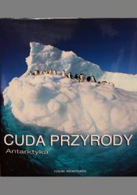 Cuda przyrody: Antarktyka - Colin Monteath