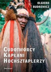 Cudotwórcy, kapłani, hochsztaplerzy - Olgierd Budrewicz