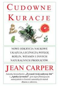 Cudowne kuracje - Jean Carper