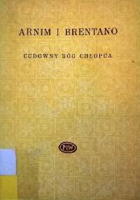 Cudowny róg chłopca - Clemens Maria Brentano, Ludwig Joachim von Arnim