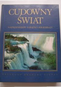 Cudowny świat. Najpiękniejsze zakątki i krajobrazy - praca zbiorowa