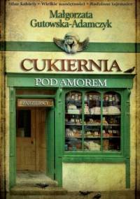 Cukiernia pod Amorem. Zajezierscy - Małgorzata Gutowska-Adamczyk