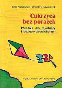 Cukrzyca bez porażek - Ewa Pańkowska, Stanisław Pawełczak