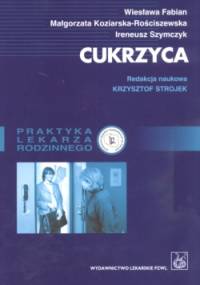 Cukrzyca. Praktyka Lekarza Rodzinnego - Krzysztof Strojek