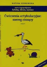 Ćwiczenia artykulacyjne: szereg ciszący Zeszyt 3 - Bożena Senkowska