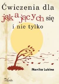 Ćwiczenia dla jąkających się i nie tylko - Monika Lubina