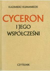 Cyceron i jego współcześni - Kazimierz Kumaniecki