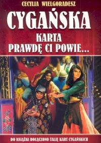 Cygańska karta prawdę Ci powie ... + talia kart - Cecylia Wielgoradesz
