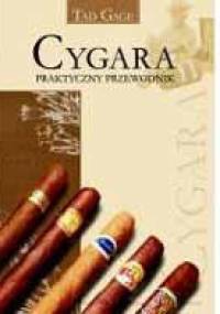 Cygara - praktyczny przewodnik - Tad Gage