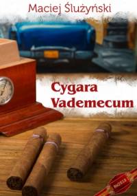 Cygara. Vademecum - Maciej Ślużyński