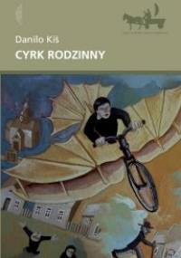Cyrk rodzinny - Danilo Kiš