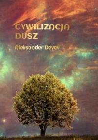 Cywilizacja dusz - Aleksander Deyev