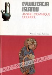 Cywilizacja islamu (VII-XIII w.) - Dominique Sourdel, Janine Sourdel