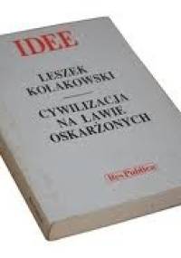 Cywilizacja na ławie oskarżonych - Leszek Kołakowski