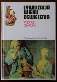 Cywilizacja wieku oświecenia - Pierre Chaunu