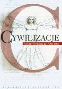 Cywilizacje - Felipe Fernández-Armesto