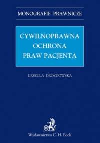 Cywilnoprawna ochrona praw pacjenta - Urszula Drozdowska