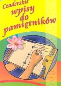 Czaderskie wpisy do pamiętników - Anna Tkaczyk