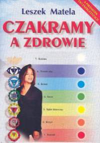 Czakramy a zdrowie - Leszek Matela