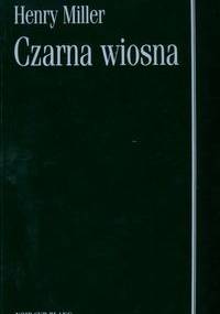 Czarna Wiosna - Henry Miller