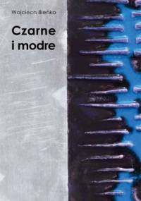 Czarne i modre - Wojciech Bieńko