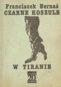 Czarne koszule w Tiranie - Franciszek Bernaś