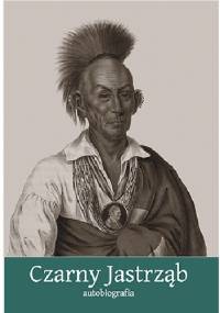 Czarny Jastrząb. Autobiografia - Czarny Jastrząb
