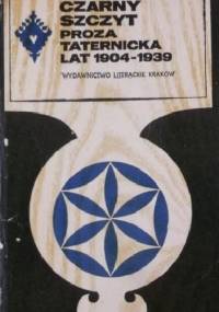 Czarny szczyt. Proza taternicka lat 1904-1939