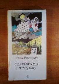 Czarownica z Babiej Góry. Baśń o Dawnej Orawie - Anna Przemyska
