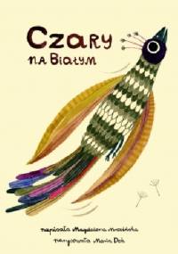 Czary na białym - Magdalena Mrozińska, Maria Dek