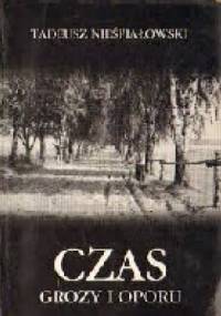 Czas grozy i oporu - Tadeusz Edward Nieśpiałowski