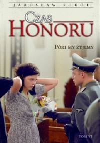 Czas honoru Póki my żyjemy - Jarosław Sokół