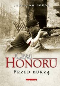 Czas honoru. Przed burzą - Jarosław Sokół