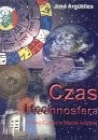 Czas i technosfera - José Argüelles