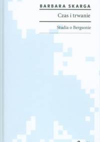 Czas i trwanie. Studia o Bergsonie - Barbara Skarga
