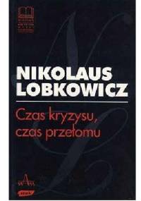 Czas kryzysu, czas przełomu - Nikolaus Lobkowicz