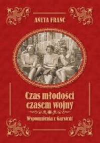 Czas młodości czasem wojny. Wspomnienia z Garstedt - Aneta Franc
