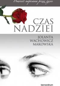 Czas nadziei - Jolanta Wachowicz-Makowska